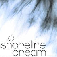 A Shoreline Dream : A Shoreline Dream